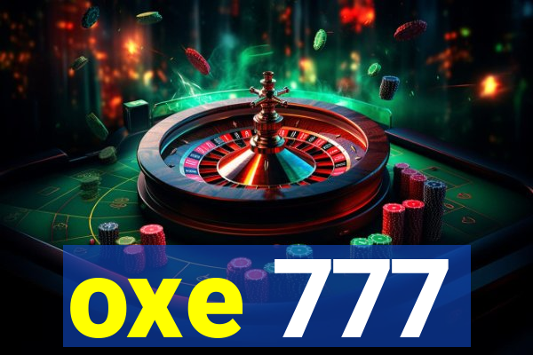 oxe 777